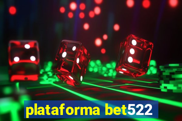 plataforma bet522